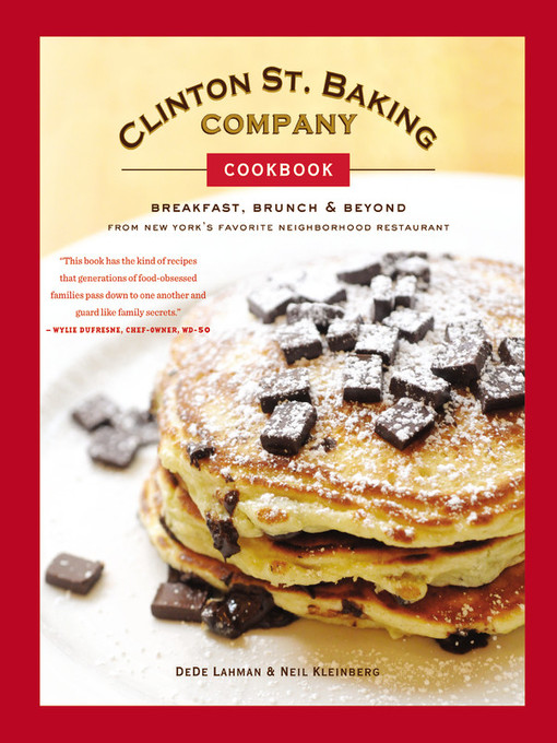 Title details for Clinton St. Baking Company Cookbook by DeDe Lahman - Available